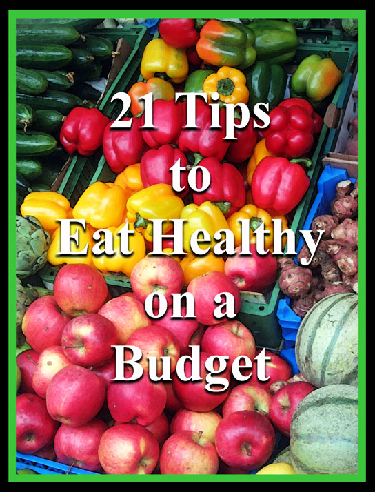 How to Eat Healthy on a Budget: 21 Easy-to-Follow Tips