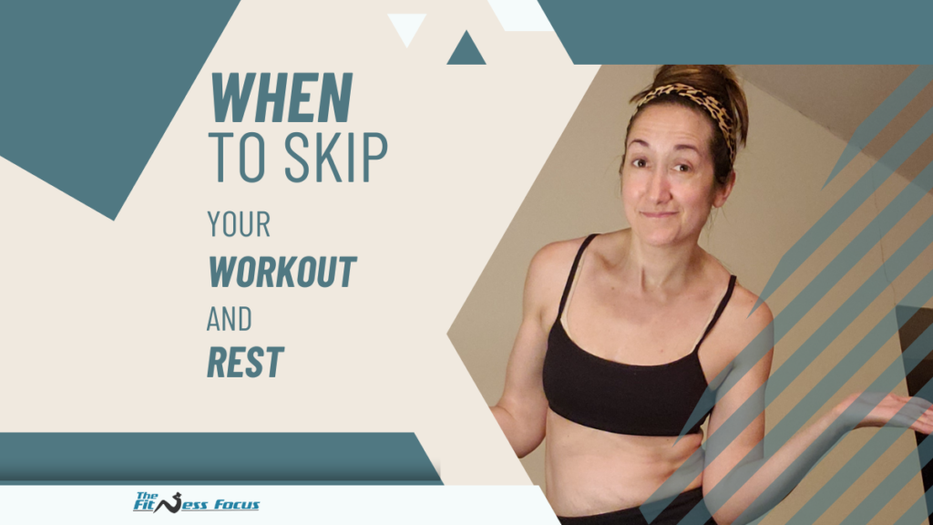 when to skip you workout and rest
