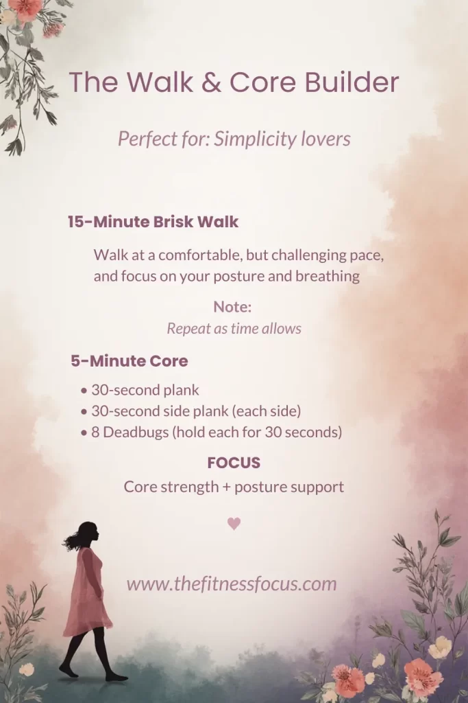 "The Walk & Core Builder Workout" A 20-minute low-impact walk and core strengthening routine for moms.