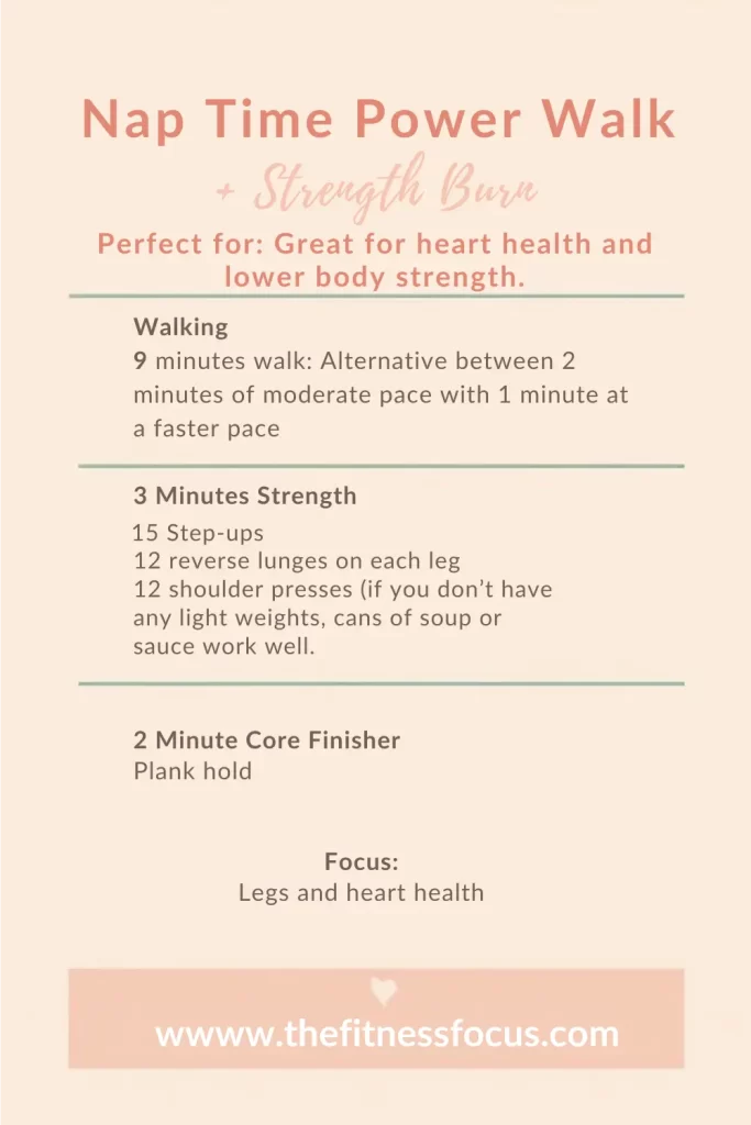 Nap Time Power Walk and Strength Burn" A 20-minute power walk with light strength training for tired moms.