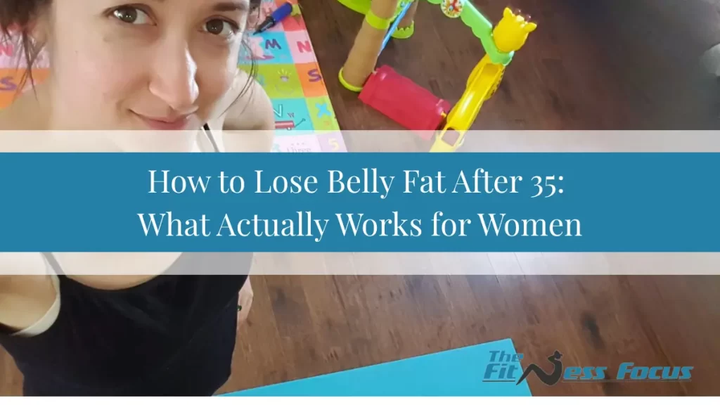 how to lose belly fat over 35 even with every day stress