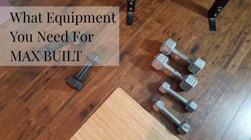 equipment you need for max built workout program - bench and weights